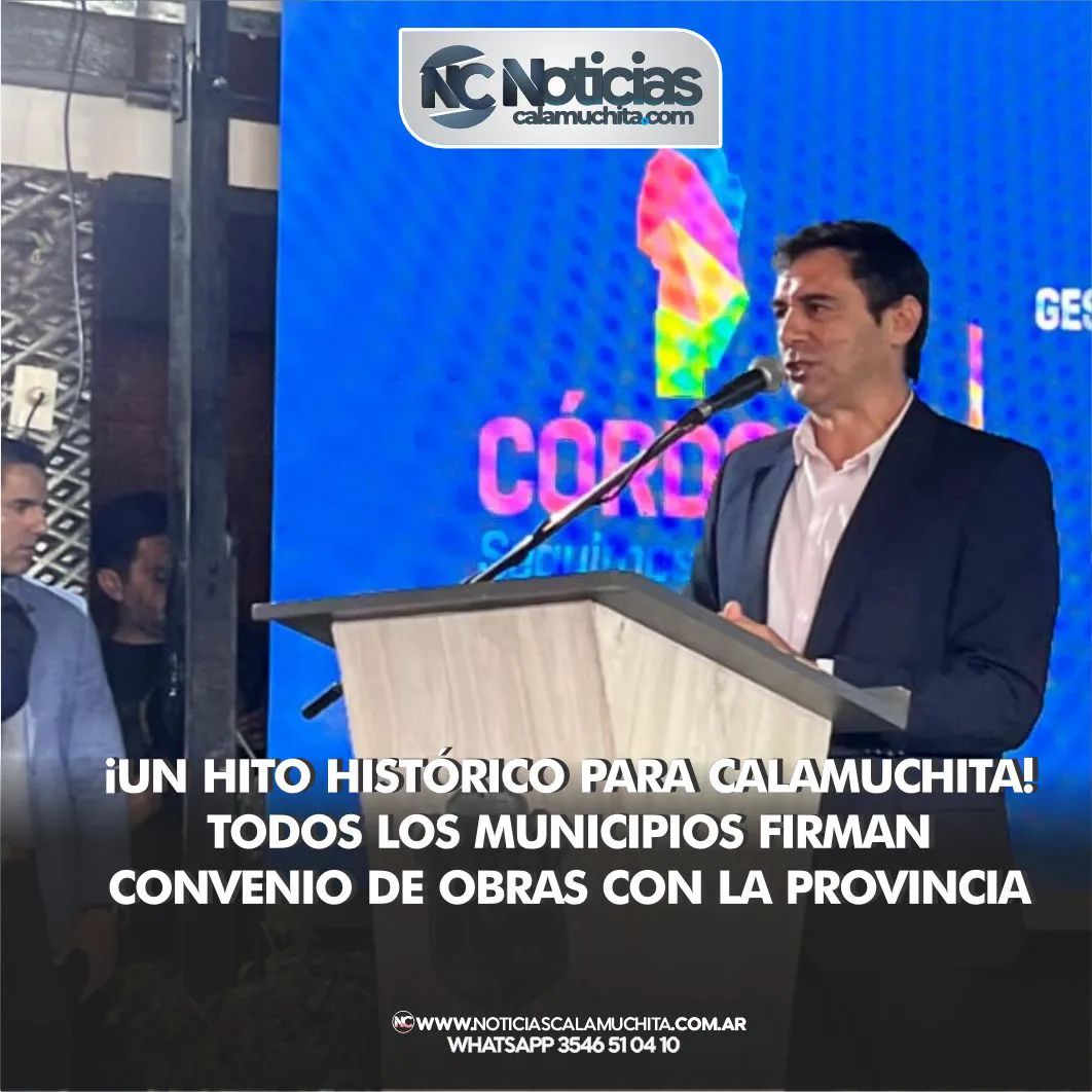 ¡Un hito histórico para Calamuchita! Todos los municipios firman convenio de obras con la Provincia